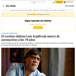 El escritor chileno Luis Sepúlveda muere de coronavirus a los 70 años