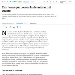 Escritoras que corren las fronteras del cuento - 11.06.2017 - LA NACION