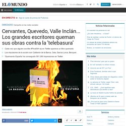 Cervantes, Quevedo, Valle Inclán... Los grandes escritores queman sus obras contra la 'telebasura'