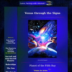 Esoteric Astrology - The Planets - Venus through the Signs