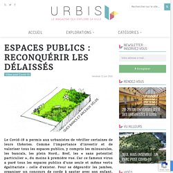 Espaces publics : reconquérir les délaissés - URBIS le mag