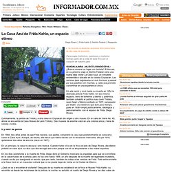 La Casa Azul de Frida Kahlo, un espacio etéreo