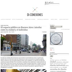 El espacio público en Buenos Aires: interfaz entre la ciudad y el individuo