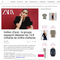 Inditex (Zara) : le groupe espagnol dépasse les 12,8 milliards de chiffre d'a...
