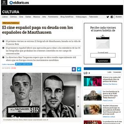 El cine español paga su deuda con los españoles de Mauthausen