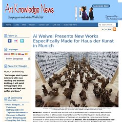 Ai Weiwei Presents New Works Especifically Made for Haus der Kunst in Munich