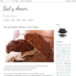 Sal y Amor : Pan de Espelta, Melaza y Arroz Negro
