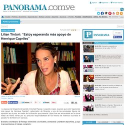Lilian Tintori: “Estoy esperando más apoyo de Henrique Capriles”