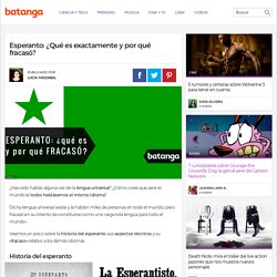 Esperanto: ¿Qué es exactamente y por qué fracasó?
