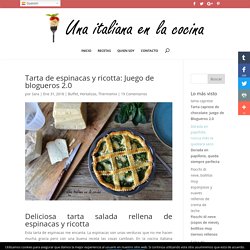 Tarta de espinacas y ricotta: Juego de blogueros 2.0 - Una italiana en la cocina