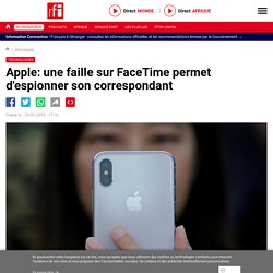 Apple: une faille sur FaceTime permet d'espionner son correspondant
