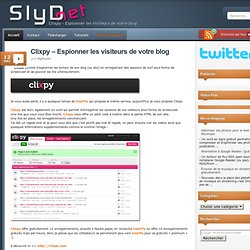 Clixpy – Espionner les visiteurs de votre blog