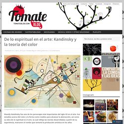 De lo espiritual en el arte: Kandinsky y la teoría del color – Tomate Blog