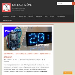 ESPMetric - Afficheur domotique - ESP8266 et Arduino - Faire soi-même