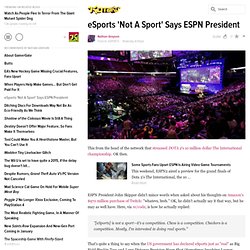 eSports 'Not A Sport' Says ESPN President