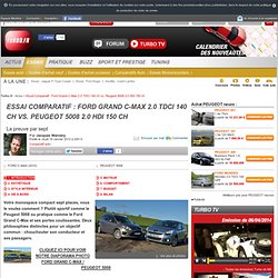Essai Comparatif : Ford Grand C-Max 2.0 TDCi 140 ch vs. Peugeot 5008 2.0 HDi 150 ch