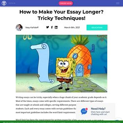 How to Make Your Essay Longer? Tricky Techniques!