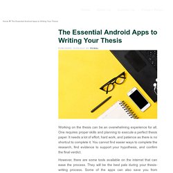 The Essential Android Apps to Writing Your Thesis - HardReset MyPhone
