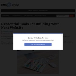 6 Essential Tools For Building Your Next Website