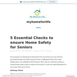 5 Essential Checks to ensure Home Safety for Seniors