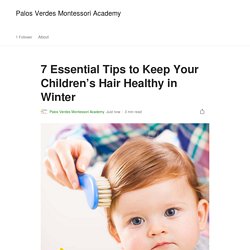 7 Essential Tips to Keep Your Children’s Hair Healthy in Winter