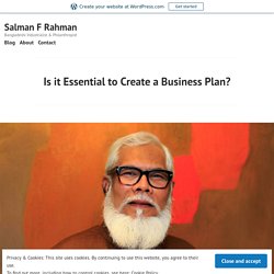 Is it Essential to Create a Business Plan? – Salman F Rahman