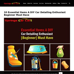 10 Essential Auto Detailing Supplies for DIY Basic Car Cleaning