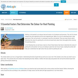 5 Essential Factors That Determine The Colour For Roof Painting