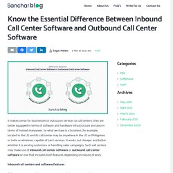 Know the Essential Difference Between Inbound Call Center Software and Outbound Call Center Software