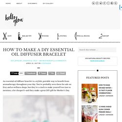 How to Make a DIY Essential Oil Diffuser Bracelet
