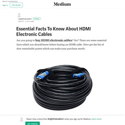 Essential Facts To Know About HDMI Electronic Cables