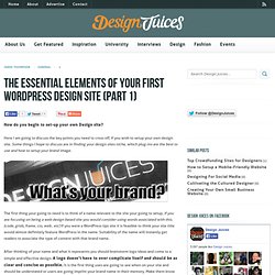 The Essential Elements of your First Wordpress Design Site (Part