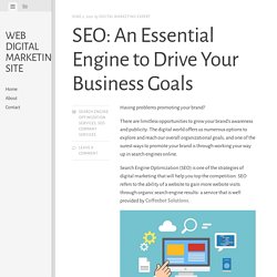 SEO: An Essential Engine to Drive Your Business Goals