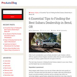 6 Essential Tips to Finding the Best Subaru Dealership in Bend, OR