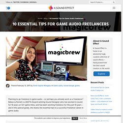 10 Essential Tips for Game Audio Freelancers