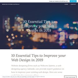 10 Essential Tips to Improve your Web Design in 2019 – Webcom Systems Australia