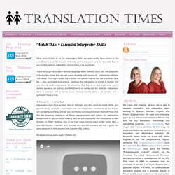 Language Blog Translation Times: Watch This: 4 Essential Interpreter Skills