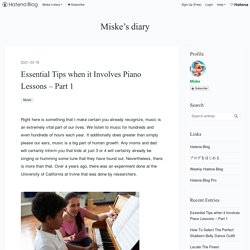 Essential Tips when it Involves Piano Lessons – Part 1 - Miske’s diary