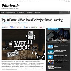 Top 10 Essential Web Tools For Project-Based Learning