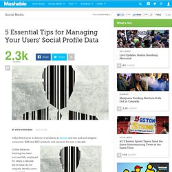 5 Essential Tips for Managing Your Users' Social Profile Data