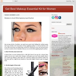 Get Best Makeup Essential Kit for Women : Mistakes to Avoid While Applying Liquid Eyeliner