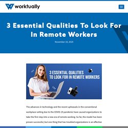 3 Essential Qualities To Look For In Remote Workers