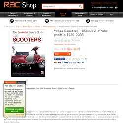 Essential Buyer's Guide series Vespa Scooters - Classic 2-stroke models 1960-2008