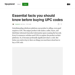 Essential facts you should know before buying UPC codes
