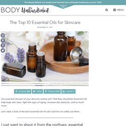 Top 10 Essential Oils for Skincare (fight acne, slow aging, and more!)