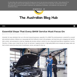 Essential Steps That Every BMW Service Must Focus On