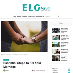 Essential Steps to Fix Your Marriage