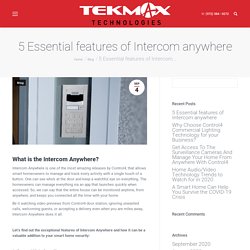 5 Essential features of Intercom anywhere - TekMax Technologies