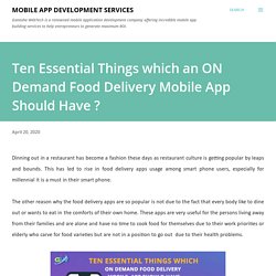 Ten Essential Things which an ON Demand Food Delivery Mobile App Should Have ?