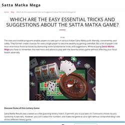 Easy Essential Tricks and Suggestions About the Satta Matka Game